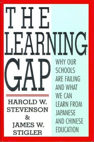 The Learning Gap: Why Our Schools Are Failing and What We Can Learn from Japanese and Chinese Education Learning & Reference
