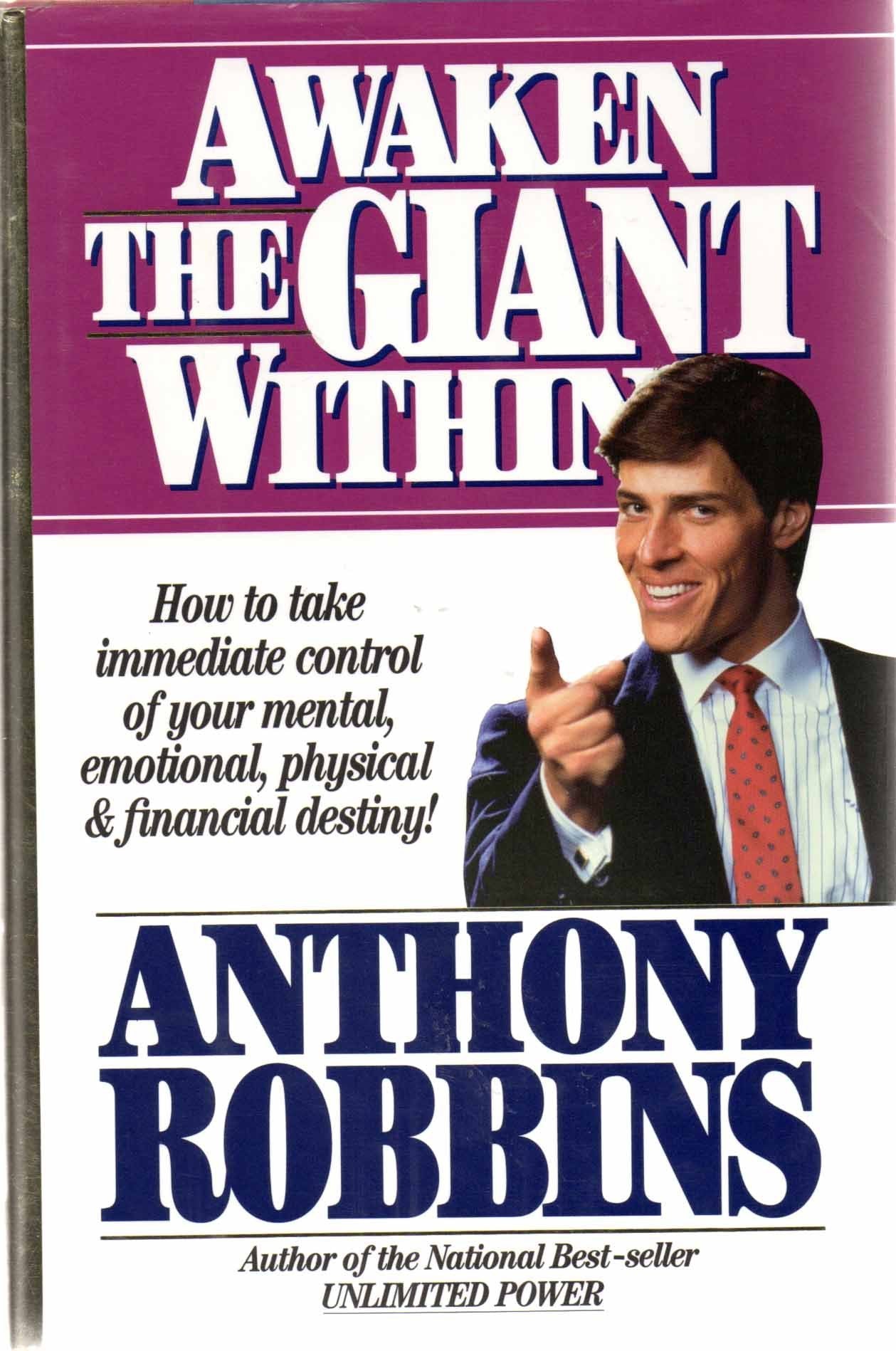 Awaken the Giant within: How to Take Immediate Control of Your Mental, Emotional, Physical and Financial Life Self-help