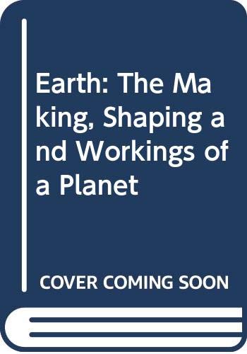Earth: The Making, Shaping and Workings of a Planet Mathematics
