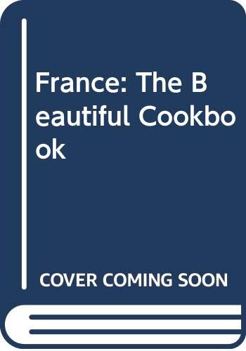 France: The Beautiful Cookbook book