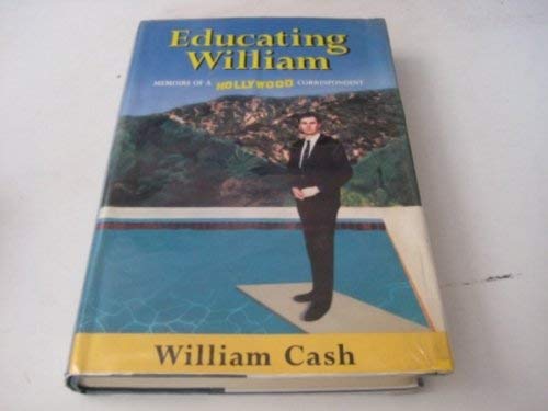 Educating William: Memoirs of a Hollywood Correspondent book