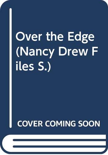 Over the Edge (Nancy Drew Files S.) Novels & Short Stories