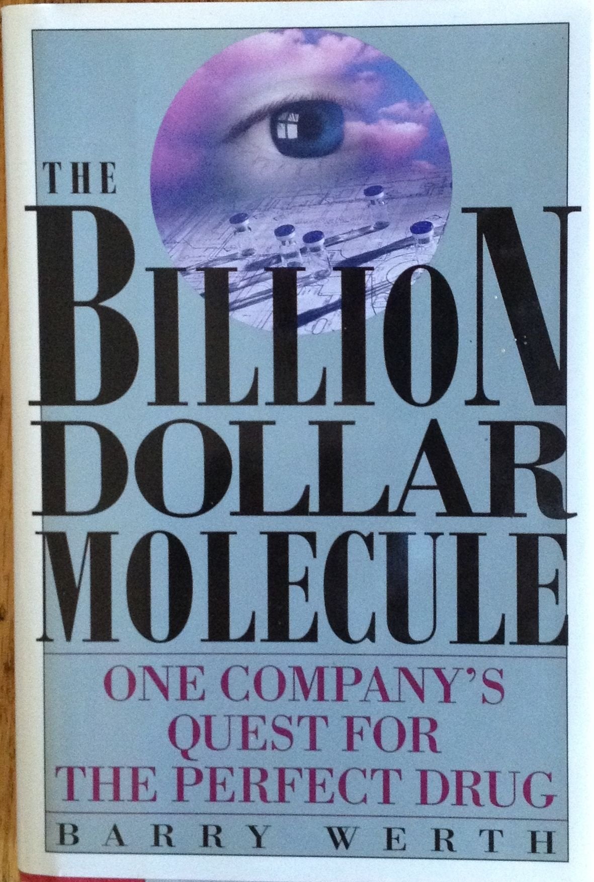 The Billion-Dollar Molecule: One Company's Quest for the Perfect Drug Business, Finance & Career