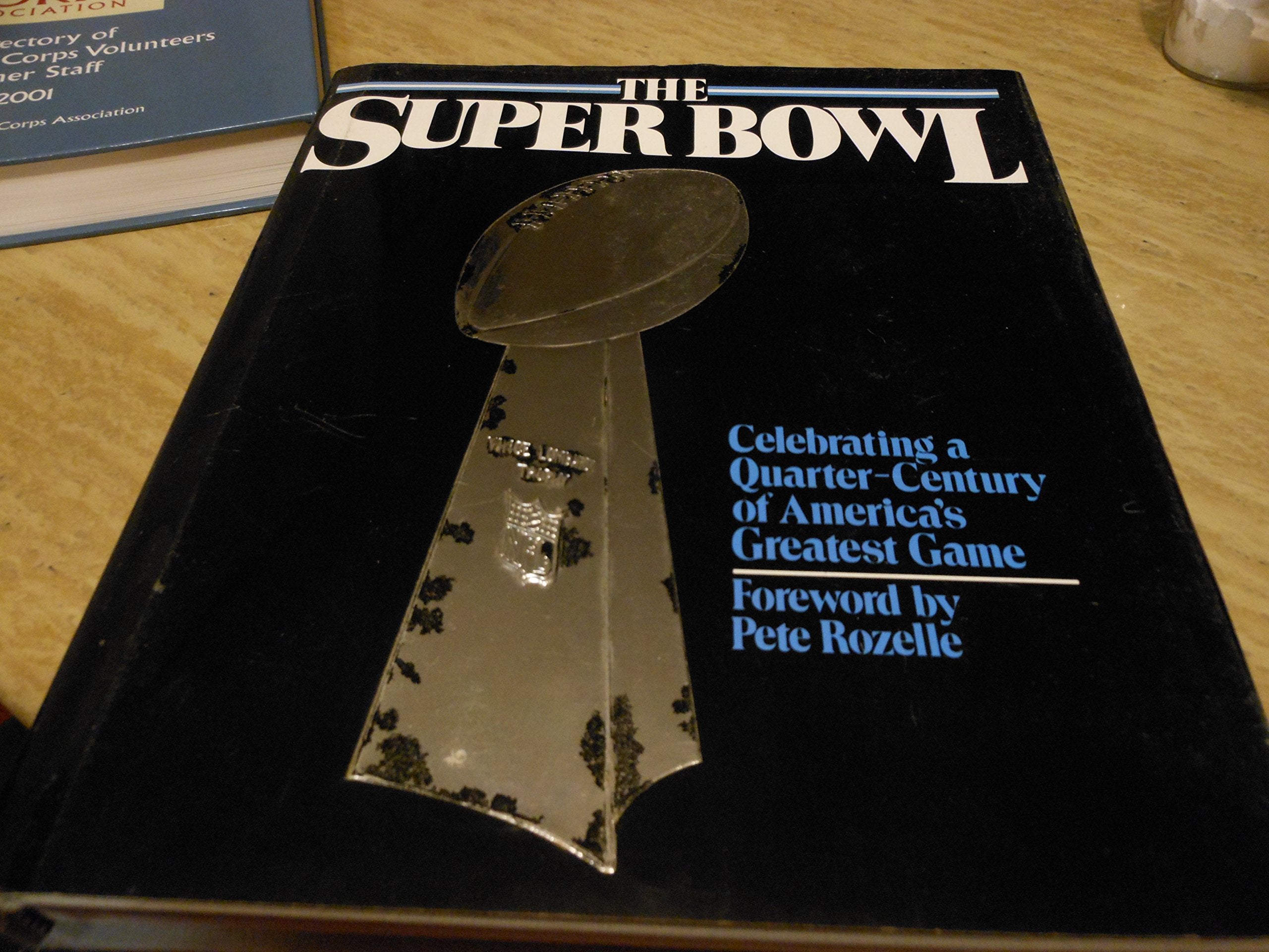 The Super Bowl: Celebrating a Quarter-Century of America's Greatest Game Leisure & Fun