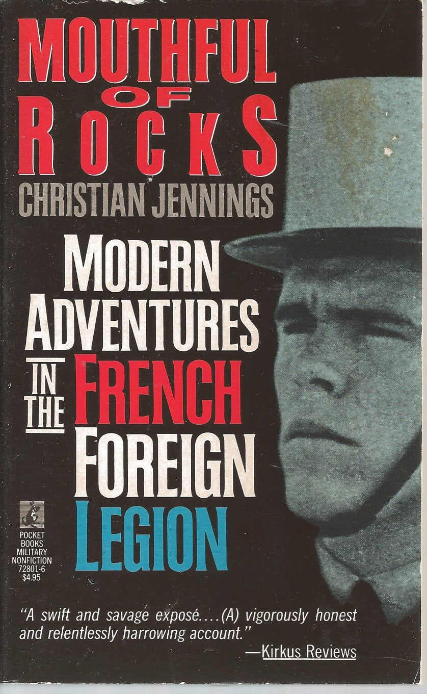 Mouthful of Rocks: Modern Adventures in the French Foreign Legion book
