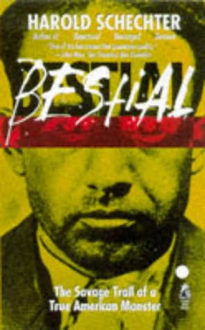 Bestial: The Savage Trail of a True American Monster Politics & Society