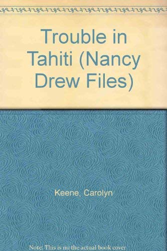 Trouble in Tahiti (Nancy Drew Files, Band 32) Fiction