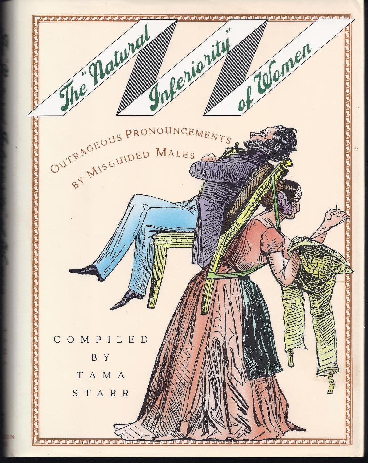 The Natural Inferiority of Women: Outrageous Pronouncements by Misguided Males Social Sciences