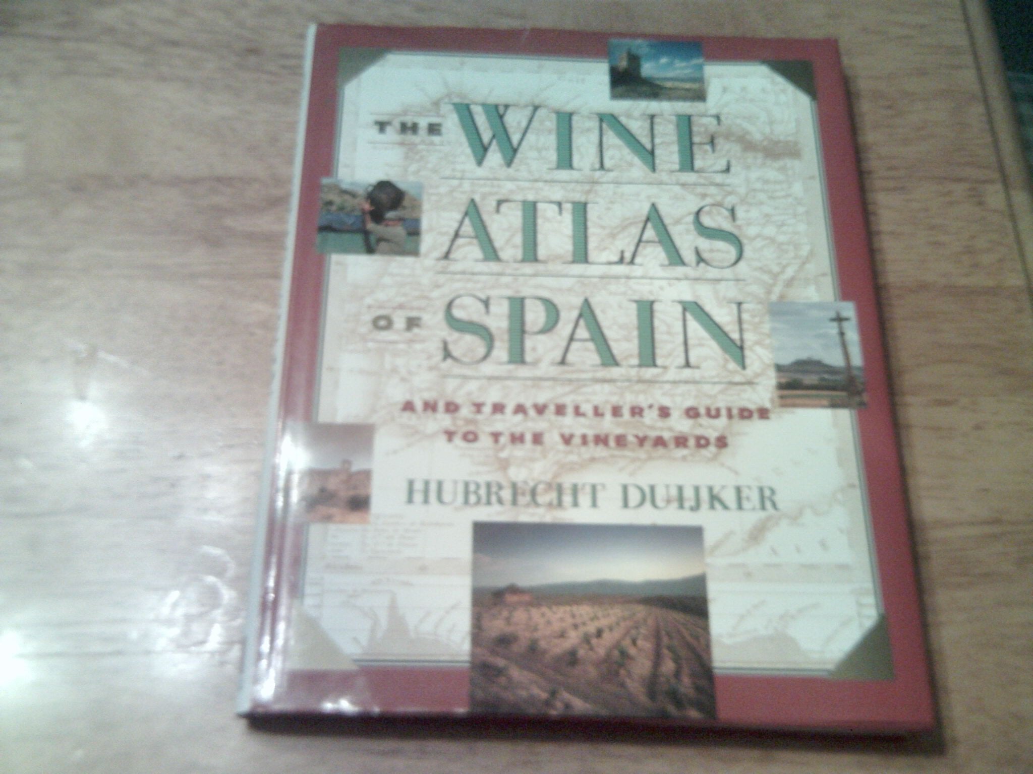 The Wine Atlas of Spain Cooking & Enjoying