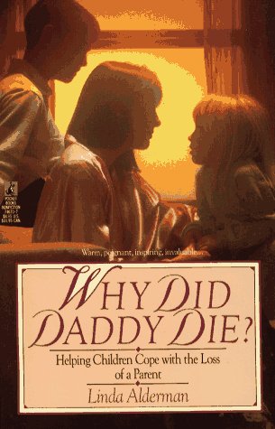 Why Did Daddy Die?: Helping Children Cope With the Loss of a Parent Contemporary literature