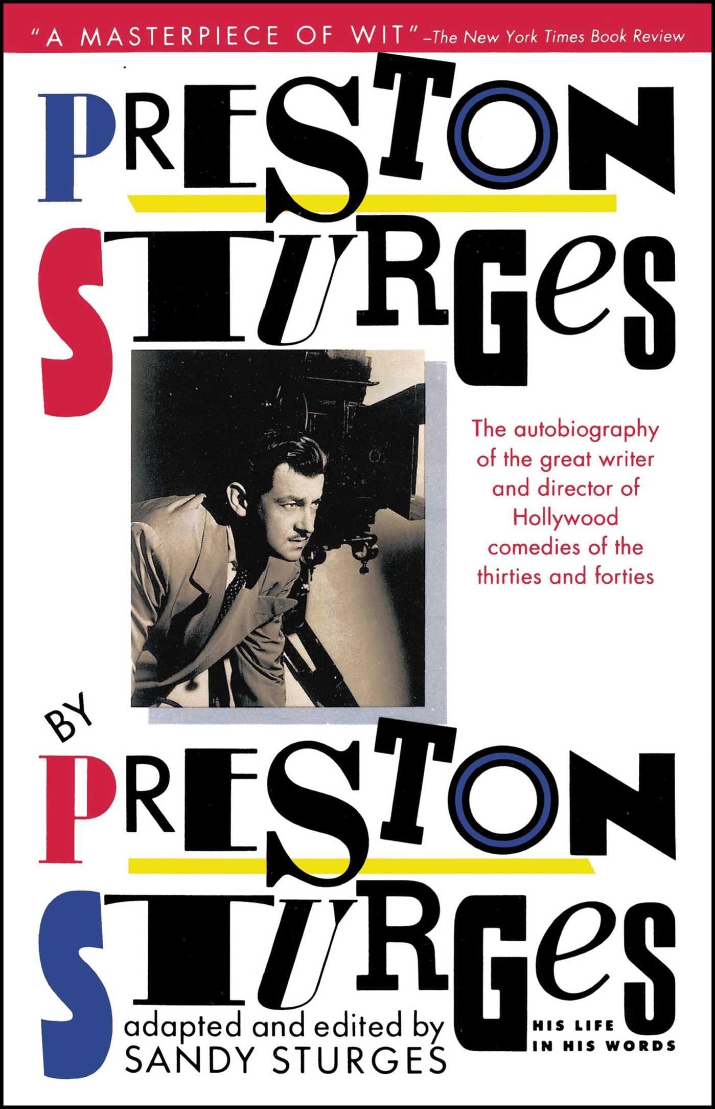 Preston Sturges by Preston Sturges: His Life in His Words: His Life in His Words Art & Literature
