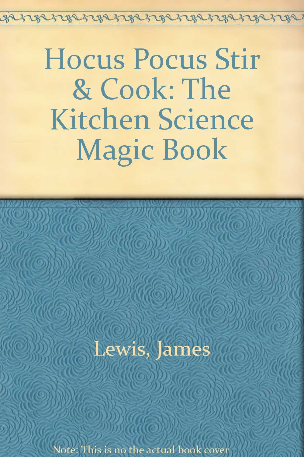 Hocus Pocus Stir and Cook, the Kitchen Science Magic Book Non-fiction