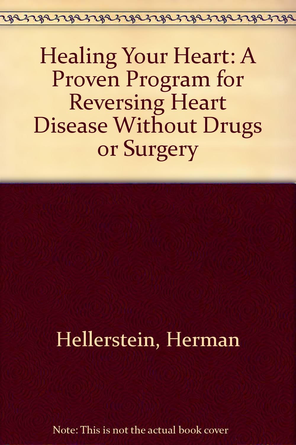 Healing Your Heart: Proven Program for Reducing Heart Disease without Drugs or Surgery Medicine
