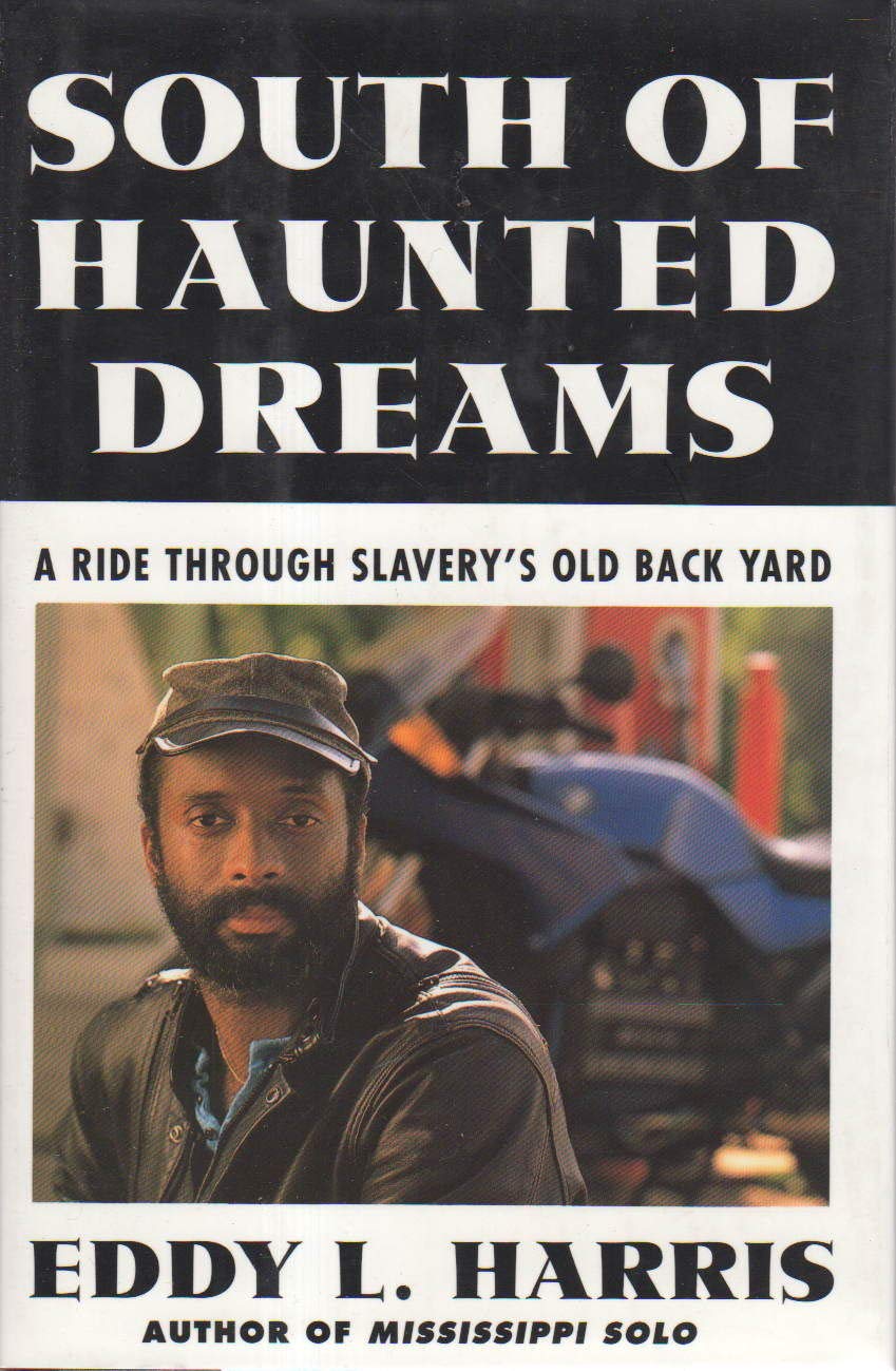 South of Haunted Dreams: A Ride Through Slavery's Old Back Yard book