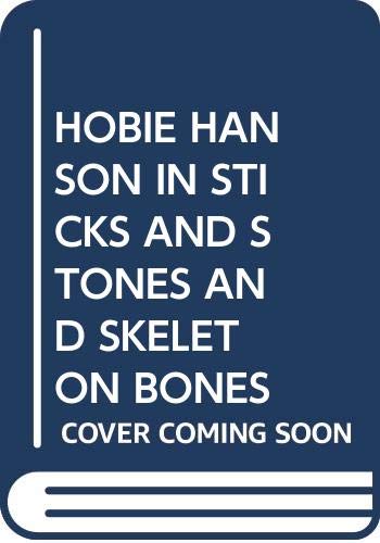 Hobie Hanson in Sticks and Stones and Skeleton Bones Novels & Short Stories