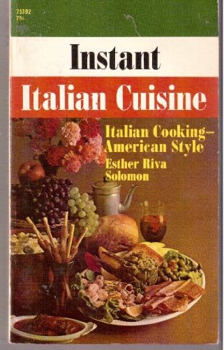 Instant Italian Cuisine : Italian Cooking - American Style Books