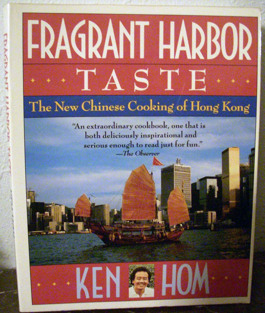 FRAGRANT HARBOR TASTE: THE NEW CHINESE COOKING OF HONG KONG Cooking & Enjoying