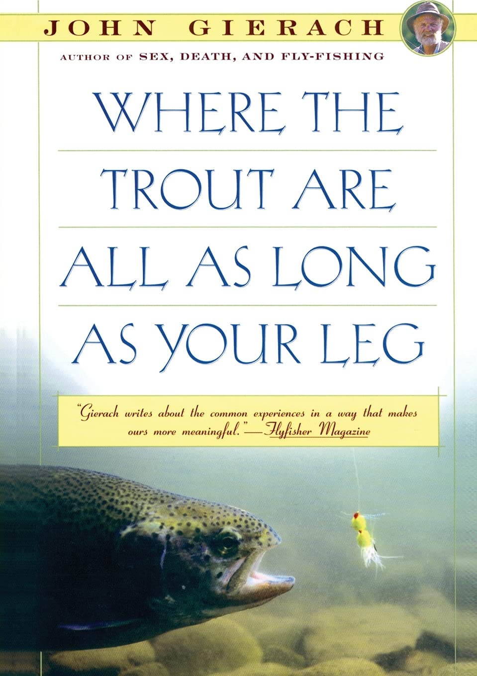 Where the Trout Are All as Long as Your Leg Essays & Short Stories