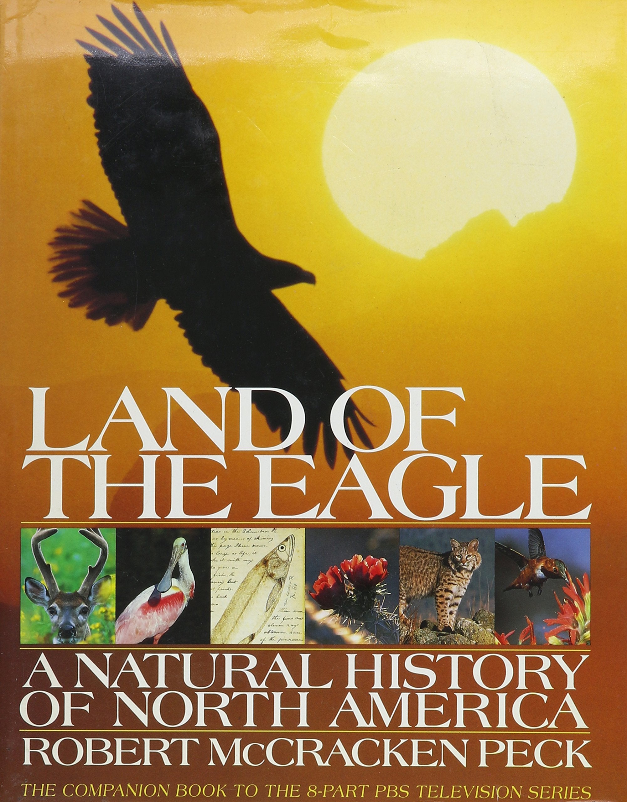 Land of the Eagle: A Natural History of North America Politics & History