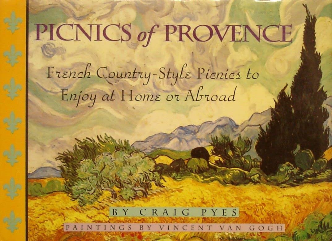 Picnics of Provence: French Country-Style Picnics to Enjoy at Home or Abroad book