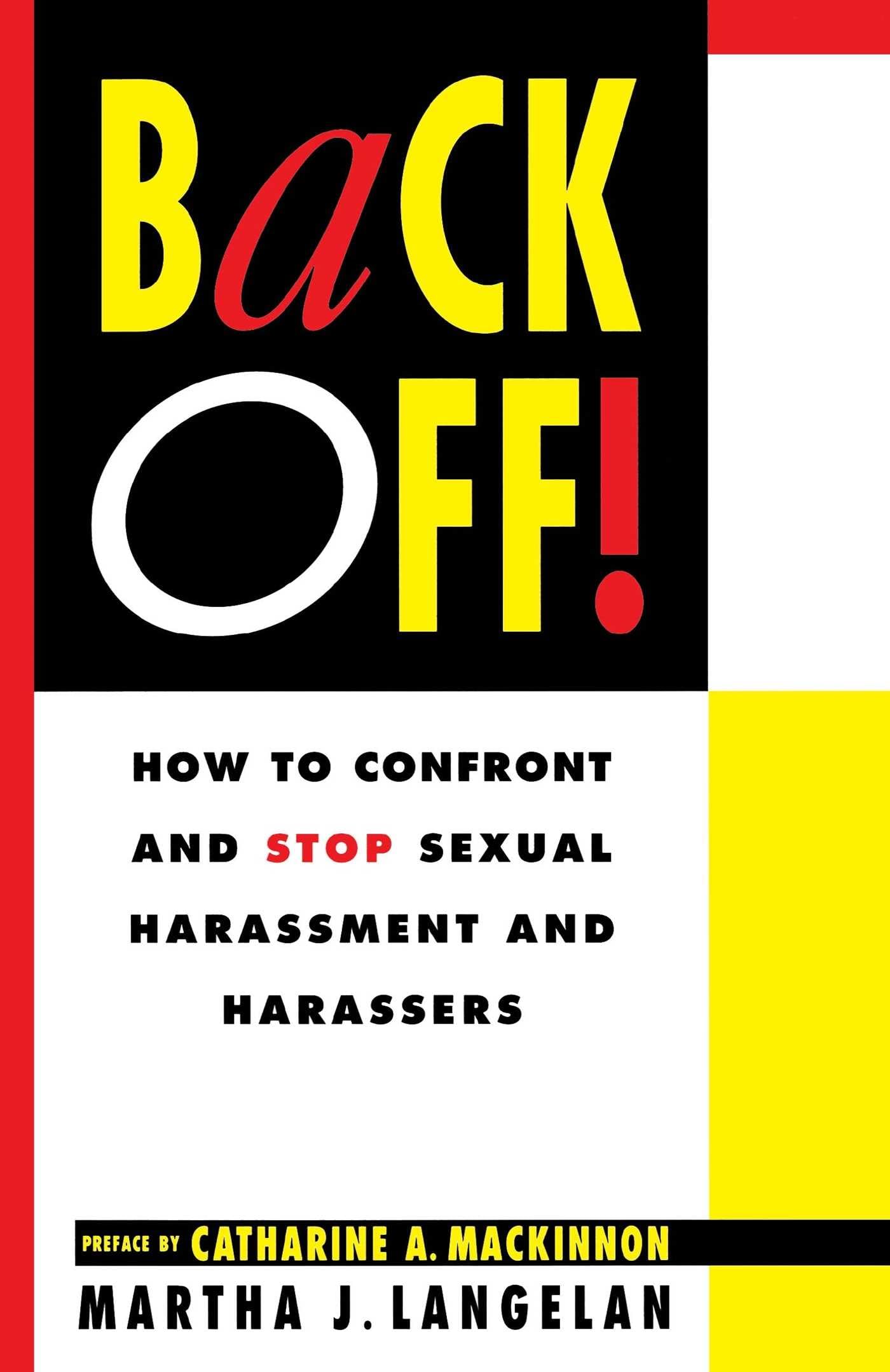 Back Off!: How To Confront And Stop Sexual Harassment And Harassers book