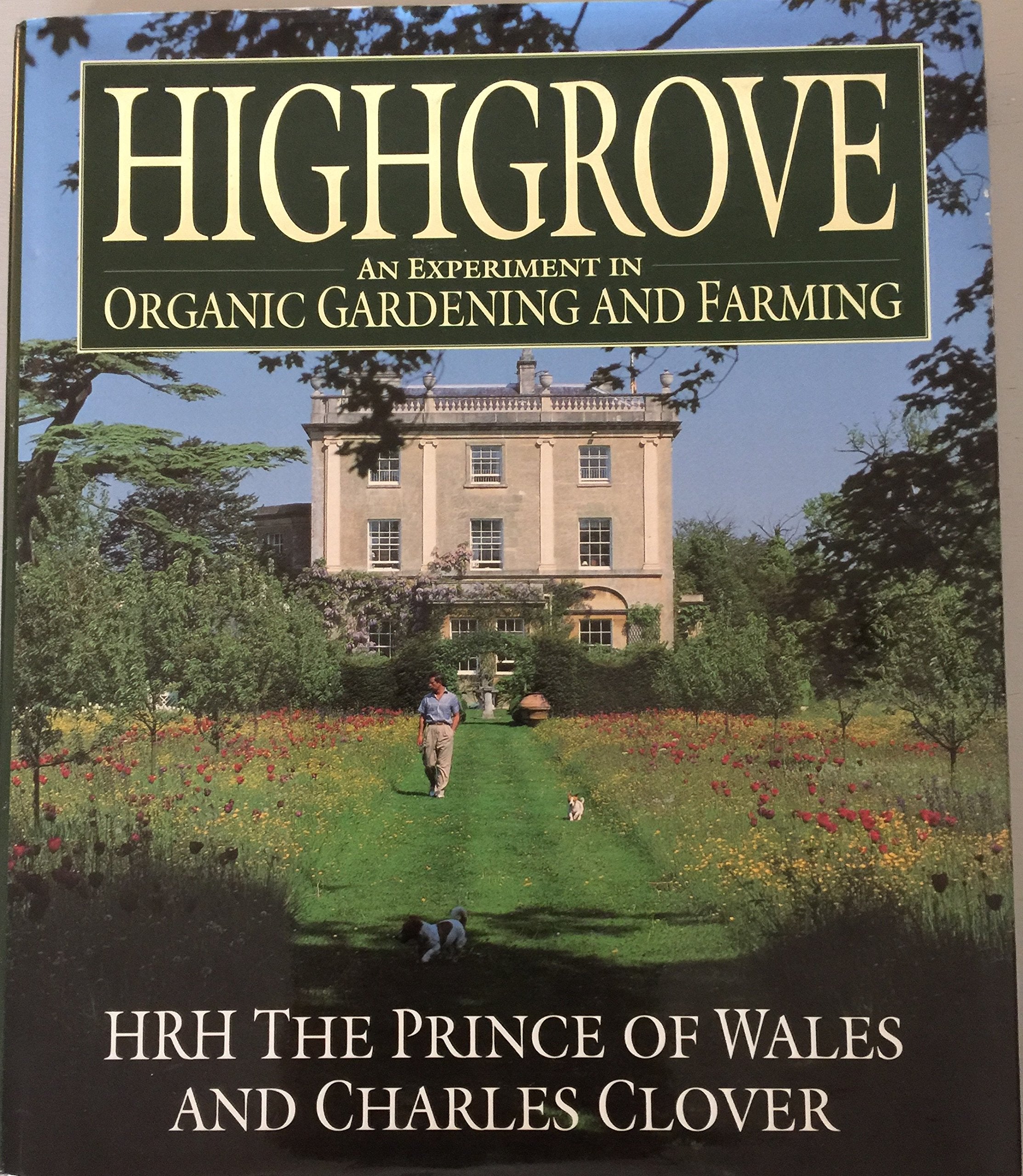 Highgrove: An Experiment in Organic Gardening and Farming book