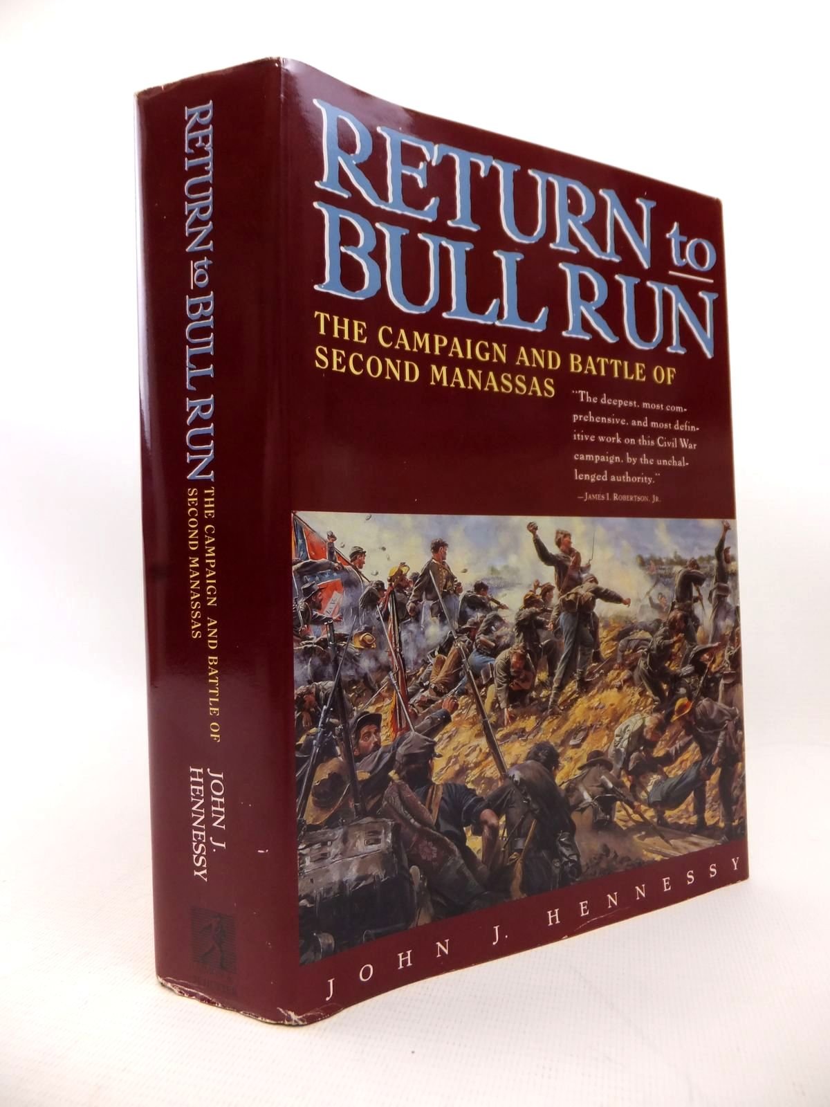 Return to Bull Run: The Campaign and Battle of Second Manassas Politics & History