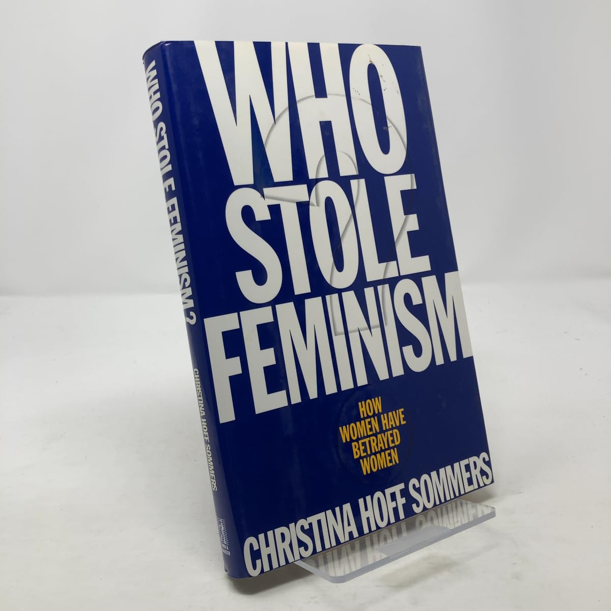 Who Stole Feminism?: How Women Have Betrayed Women Books