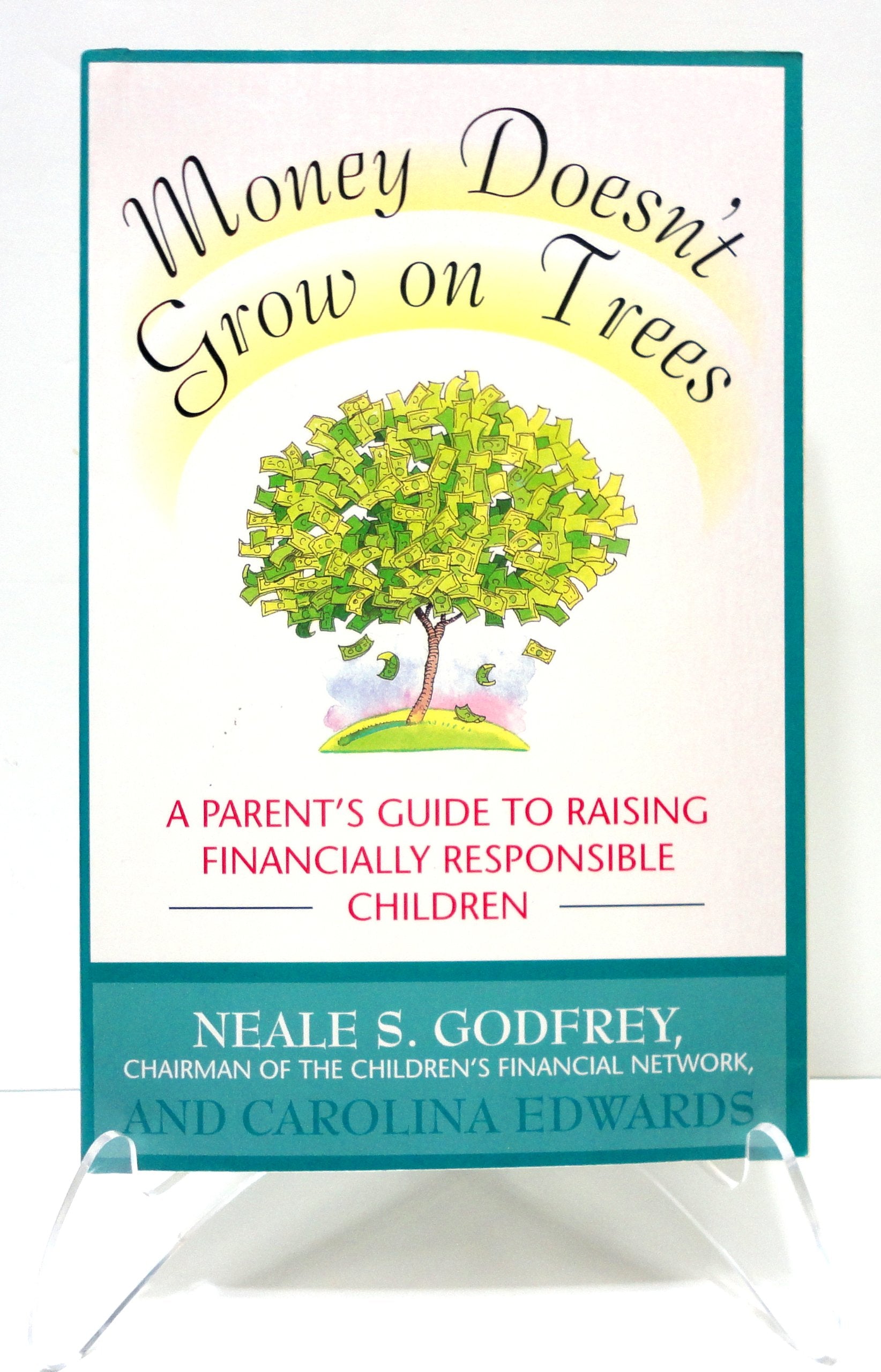 Money Doesn't Grow On Trees: A Parent's Guide to Raising Financially Responsible Children Business, Finance & Career
