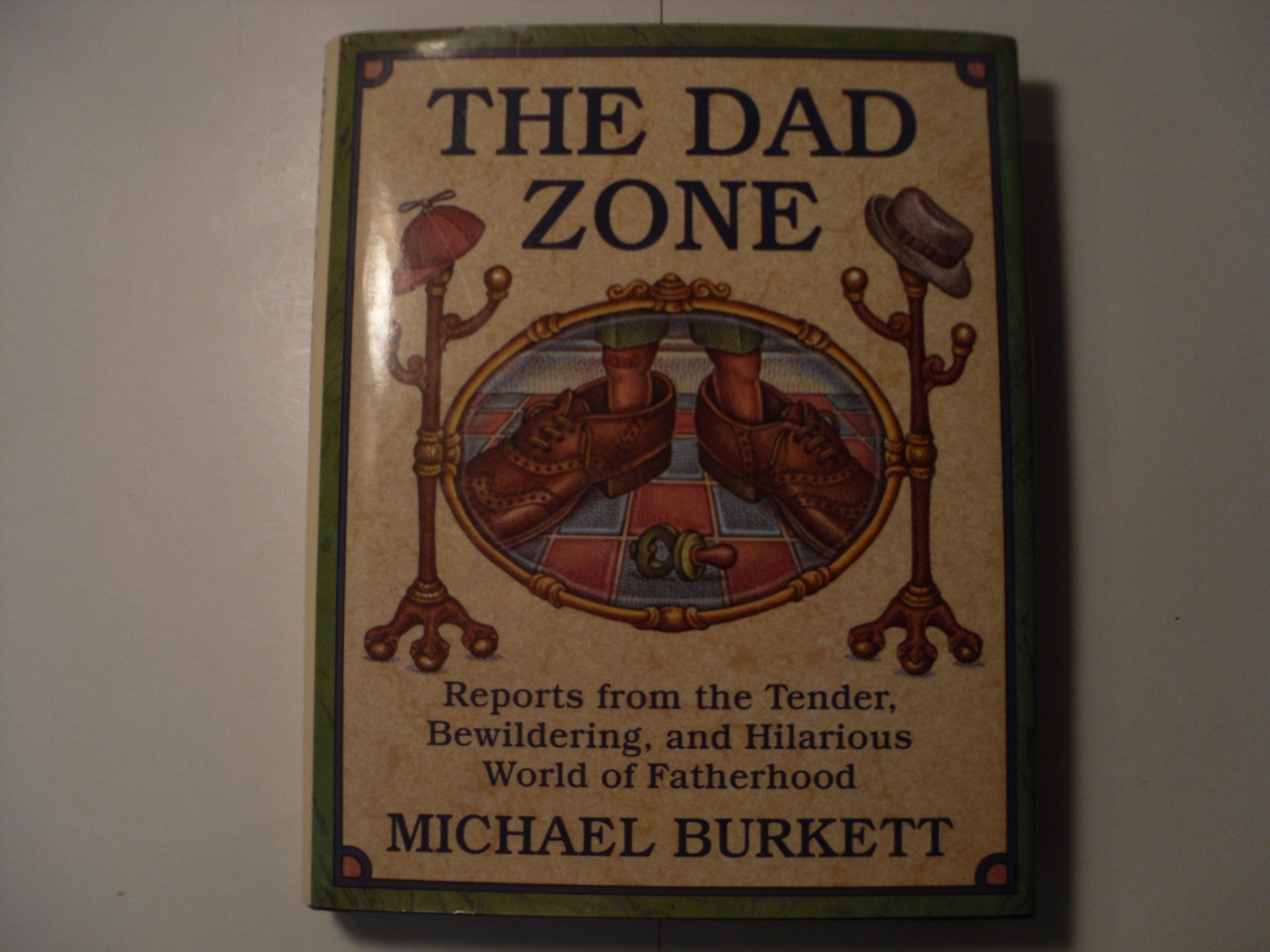 The Dad Zone: Reports from the Tender, Bewildering, and Hilarious World of Fatherhood Social Sciences
