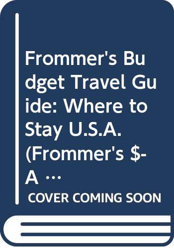 Frommer's Budget Travel Guide: Where to Stay U.S.A. (Frommer's $-A Day Guides) Leisure, Home & Garden