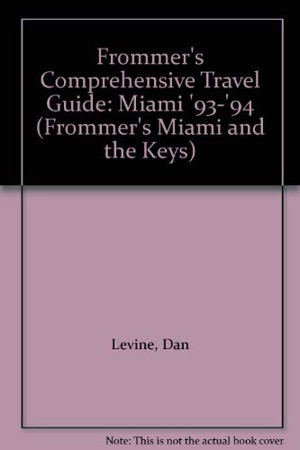 Frommer's Comprehensive Travel Guide: Miami '93-'94 (FROMMER'S MIAMI AND THE KEYS) Leisure, Home & Garden