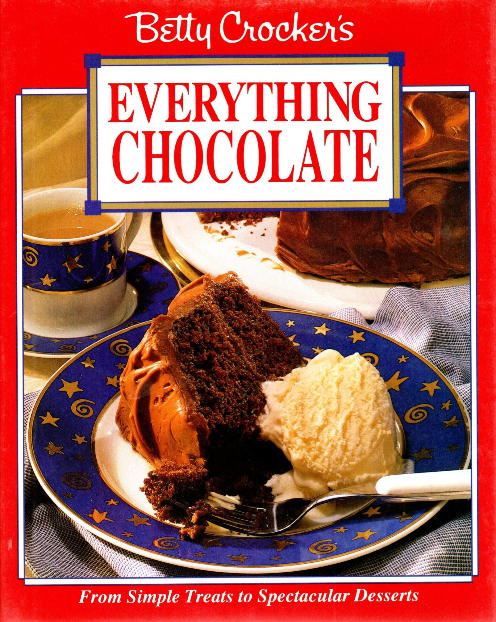 Betty Crocker's Everything Chocolate Leisure, Home & Garden