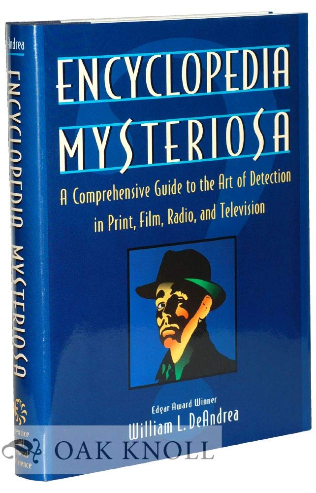 Encyclopedia Mysteriosa: A Comprehensive Guide to the Art of Detection in Print, Film, Radio, and Television Contemporary literature