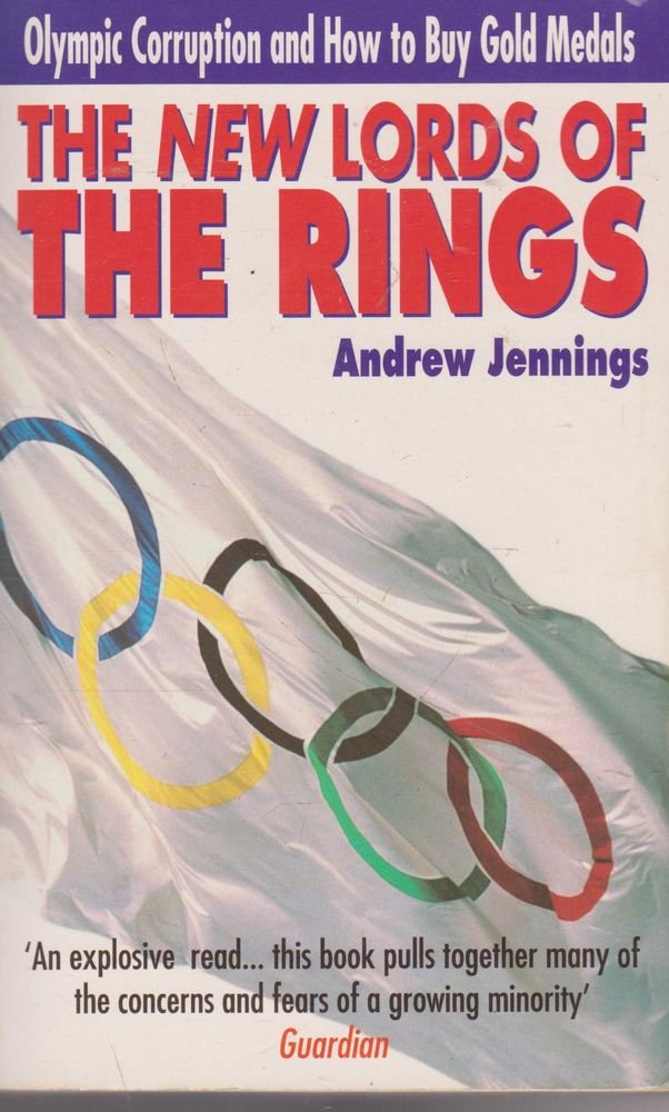 The New Lords of the Rings: Olympic Corruption and How to Buy Gold Medals Business, Finance & Career