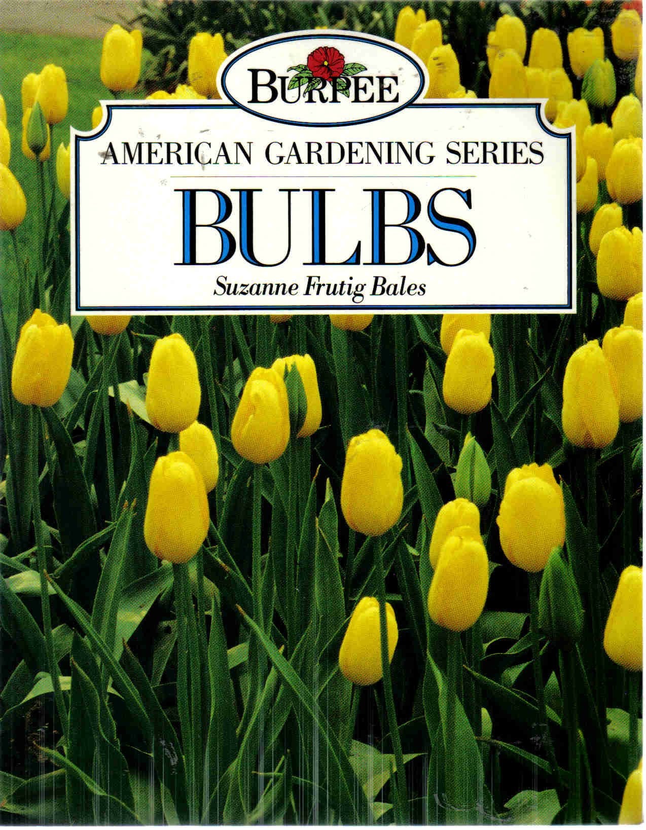 Bulbs (Burpee American Gardening Series) Garden & Plants