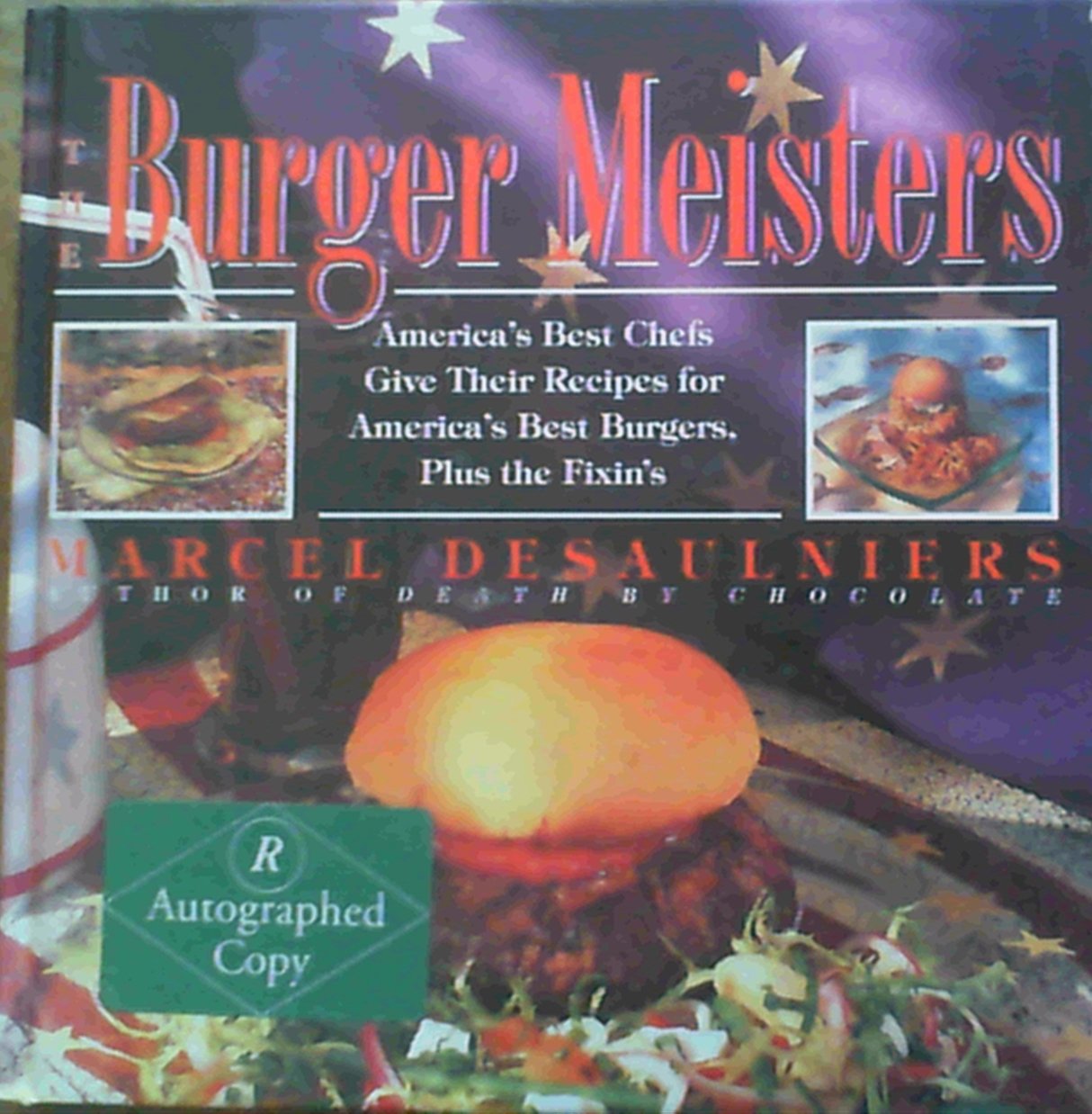 The Burger Meisters: Americas Best Chefs Give Their Recipes for America's Best Burgers Plus the Fixin's Leisure, Home & Garden