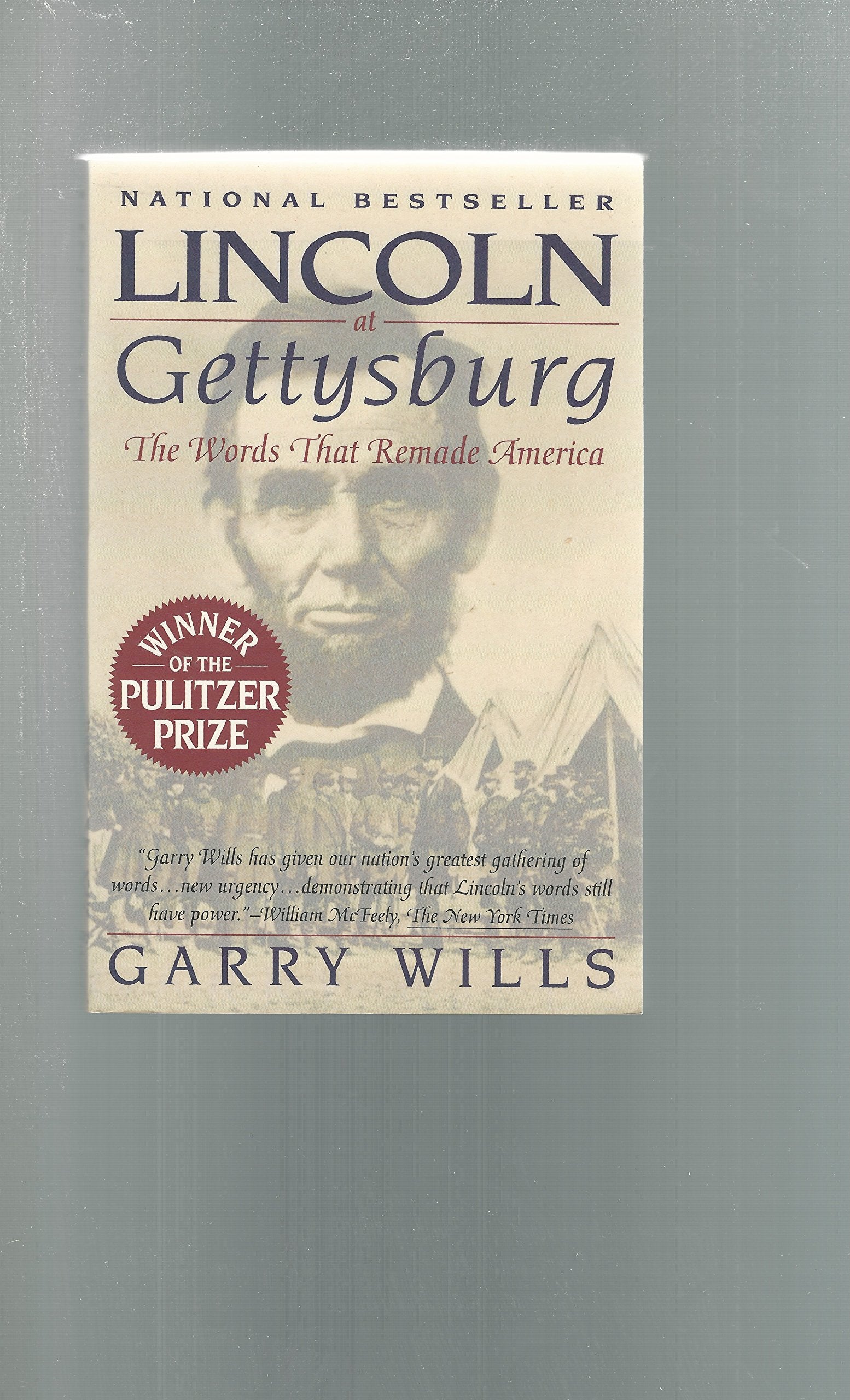 Lincoln at Gettysburg: The Words that Remade America Politics & History