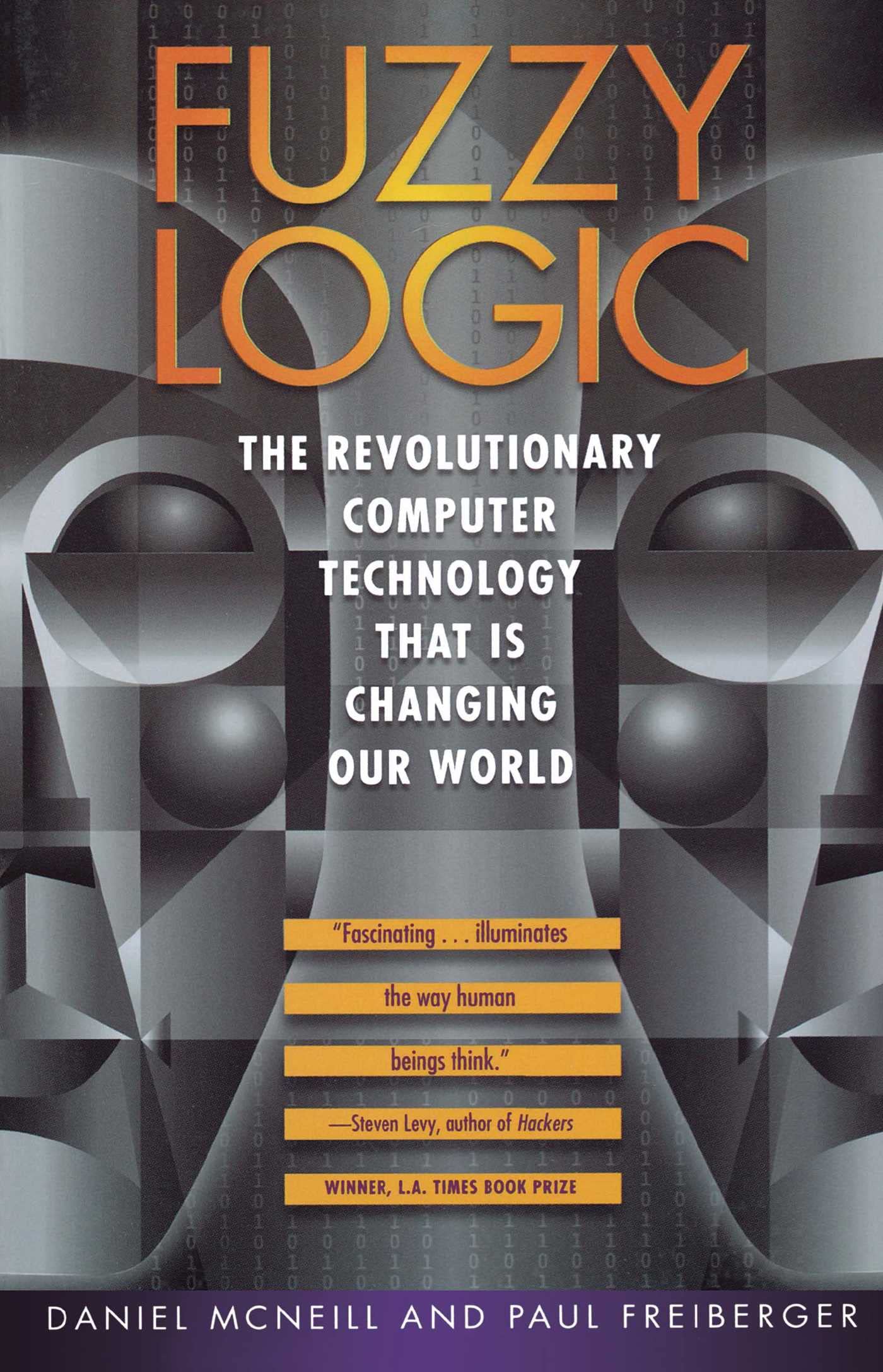 Fuzzy Logic: The Revolutionary Computer Technology That Is Changing Our World Business, Finance & Career