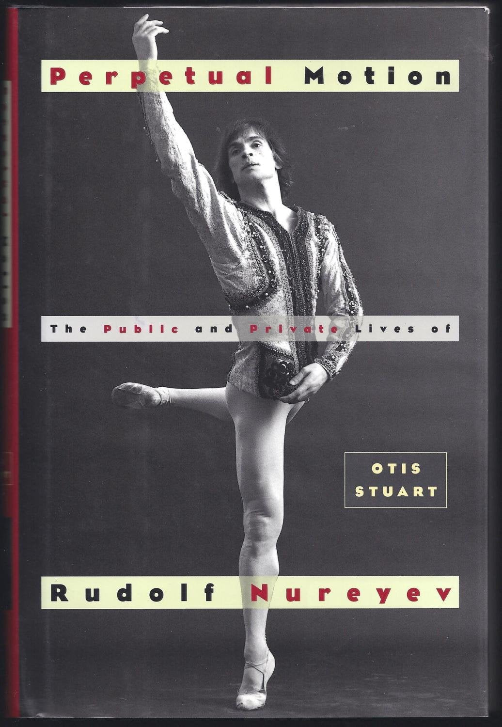 Perpetual Motion: The Public and Private Lives of Rudolf Nureyev Art & Literature