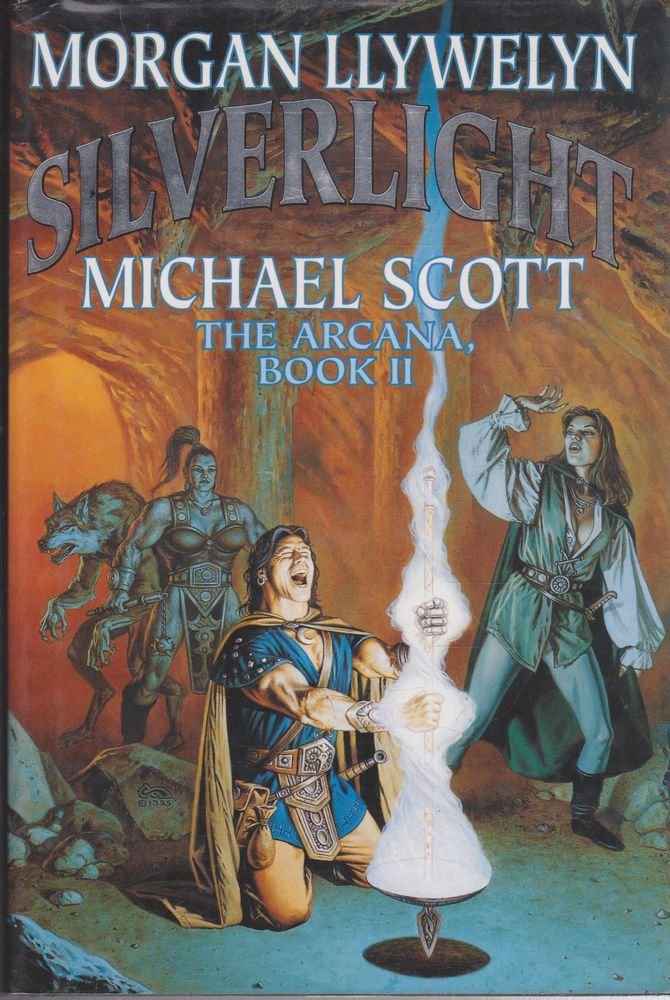 Silverlight: The Arcana, Book II (Arcana/Morgan Llywelyn, Bk 2) Fantasy & Sci-Fi Books