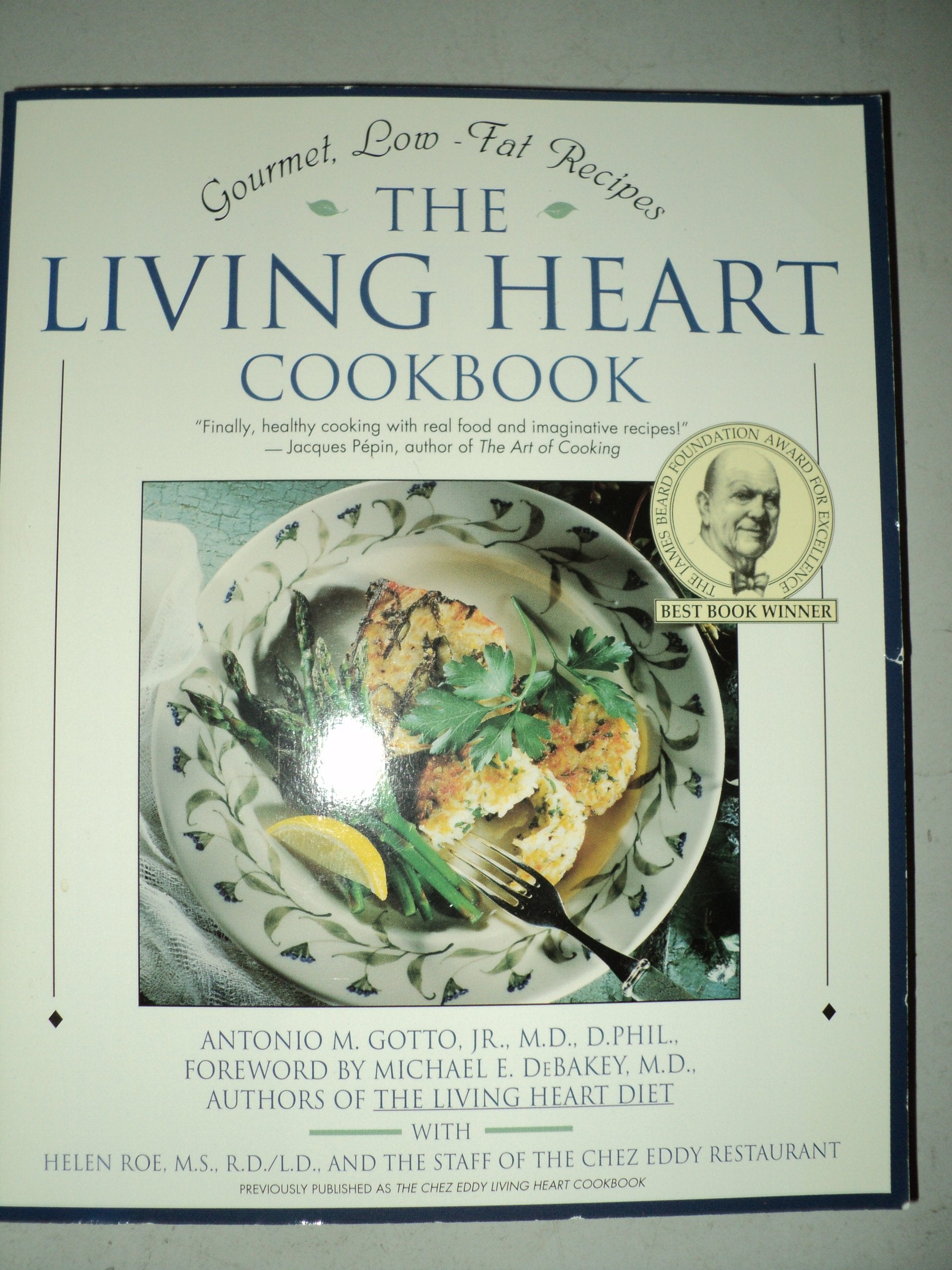 The Living Heart Cookbook: Gourmet Low-Fat Recipes from Chez Eddy : Previously Published As the Chez Eddy Living Heart Cookbook Leisure, Home & Garden