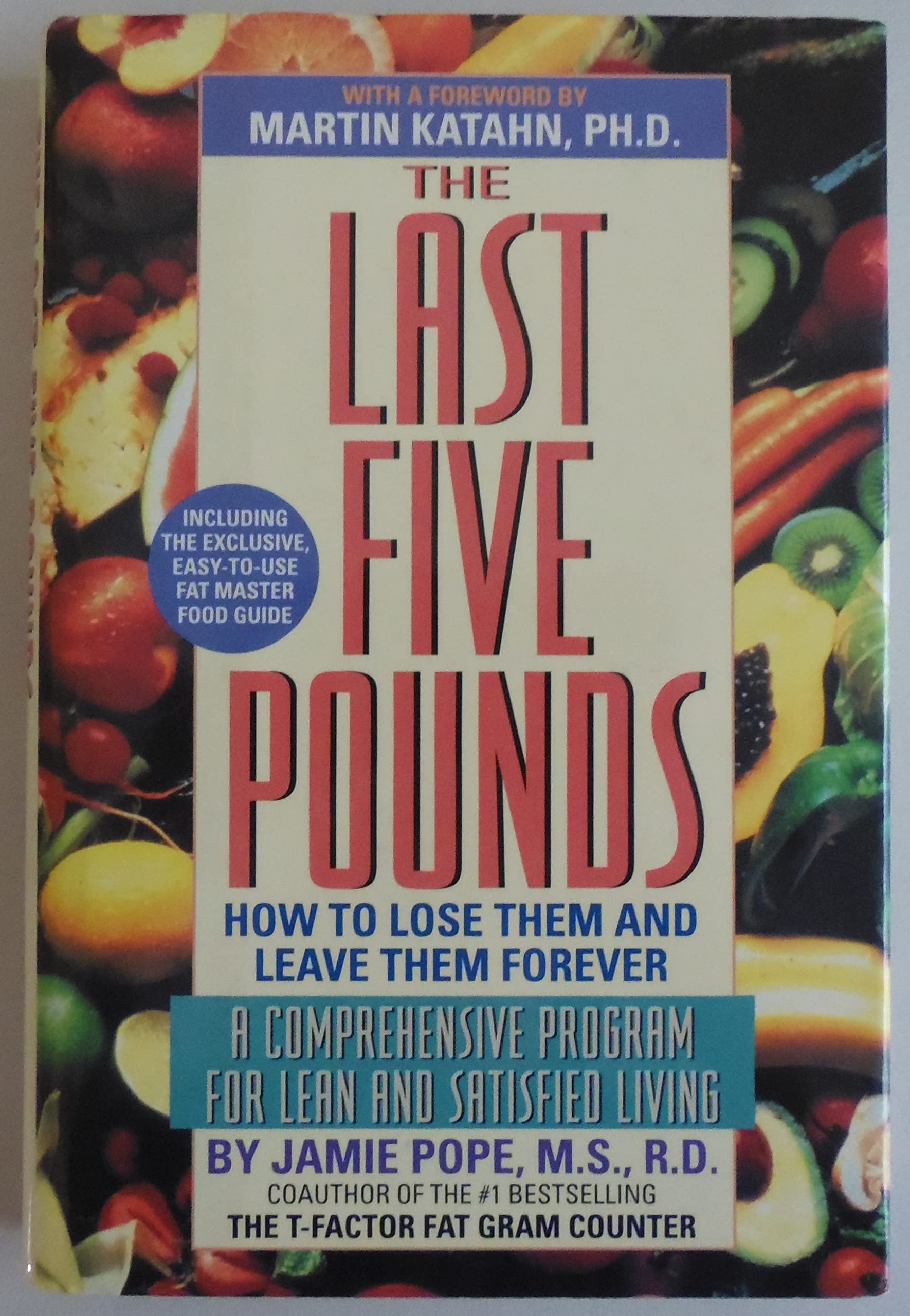 The Last Five Pounds: How to Lose Them and Leave Them Forever Health, Nutrition & Fitness