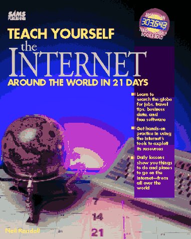 Teach Yourself the Internet Around the World in 21 Days (Sams Teach Yourself S.) Computer Science