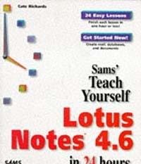 Sams Teach Yourself Lotus Notes 4.6 in 24 Hours book