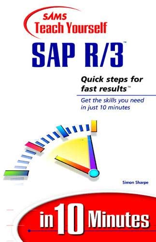 Sams Teach Yourself Sap R/3 in 10 Minutes (Sams Teach Yourself -- Minutes) Computer Science
