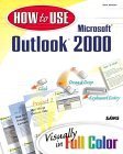 How to Use Microsoft Outlook 2000: Visually in Full Color (How to Use Series) Computer Science