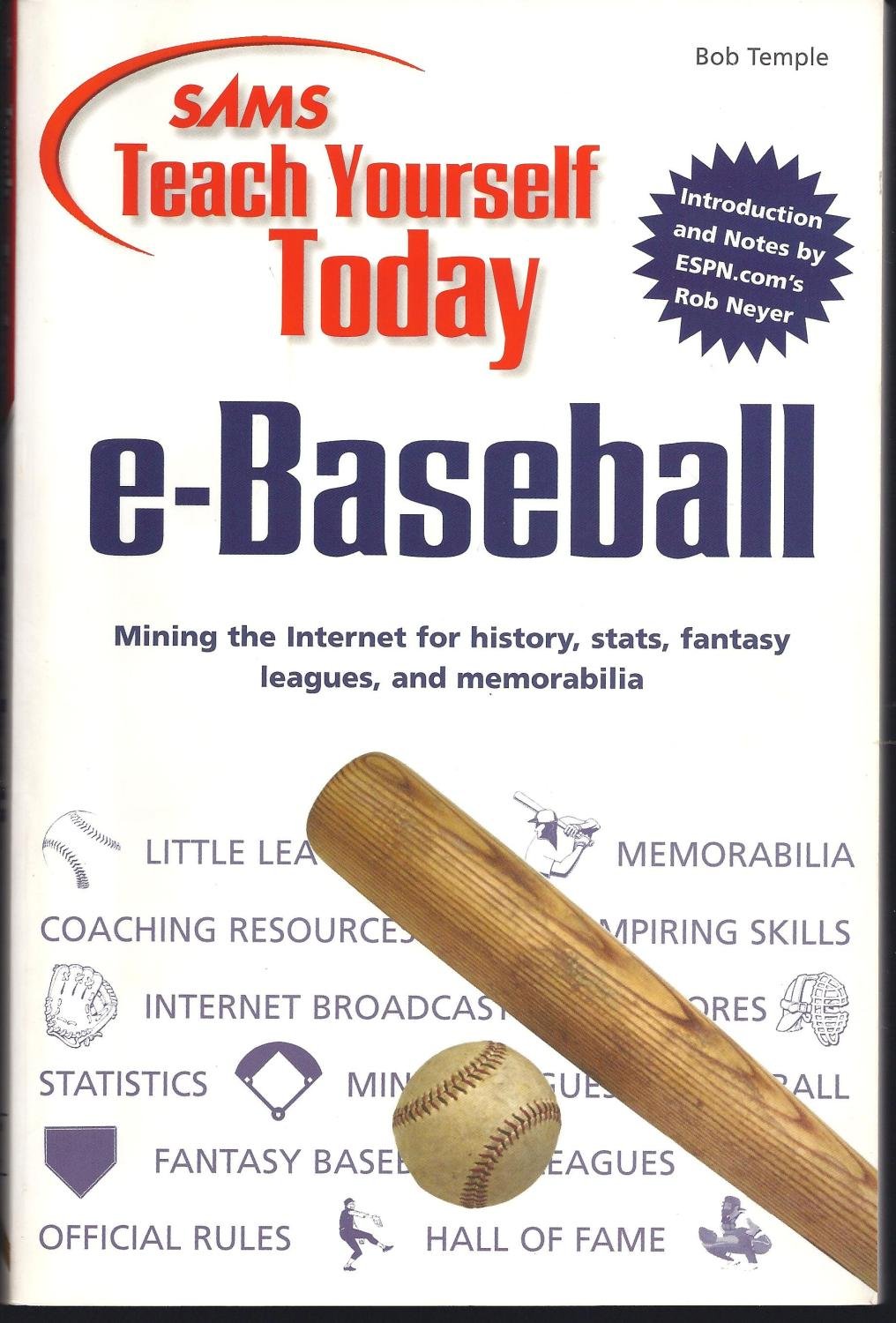 Sams Teach Yourself Today: E-Baseball : Mining the Internet for History, Stats, Fantasy Leagues, and Memorabilia Computer Science