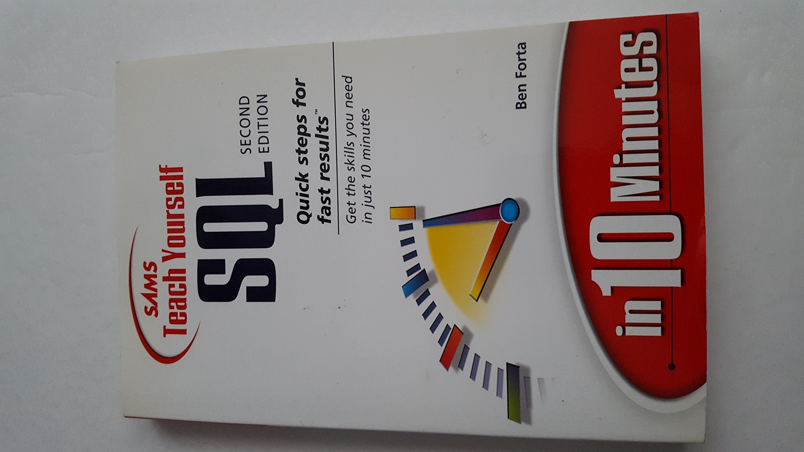Sams Teach Yourself SQL in 10 Minutes (SAMS TEACH YOURSELF IN 10 MINUTES) Computer Science