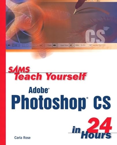 Sams Teach Yourself Adobe Photoshop Cs in 24 Hours book